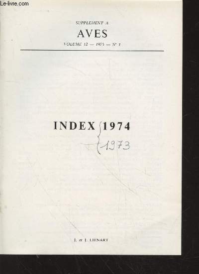 Supplment AVES Volume 12 - 1975 - n1 : Index 1974. Sommaire : article, divers, photos, croquis, index des auteurs etc.
