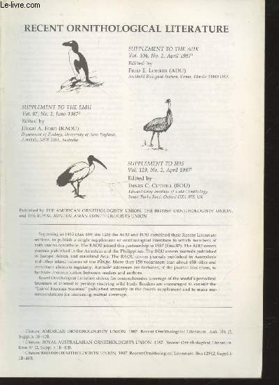Recent ornithological Literature - Supplement to the Auk vol. 104 n2 April 1987 - Supplement to the Emu Vol. 87 n2 June 1987 - Supplement to Ibis vol.129 n2 April 1987.