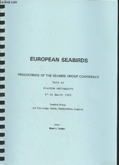 European Seabirds : Proceedings of the seabird group conference held at Glasgow University 27-29 March 1992.