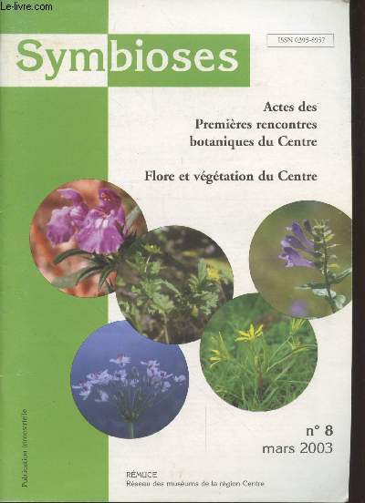 Symbioses n8 mars 2003 : Actes des Premires rencontres brotaniques du Centre - Flore et vgtation du Centre