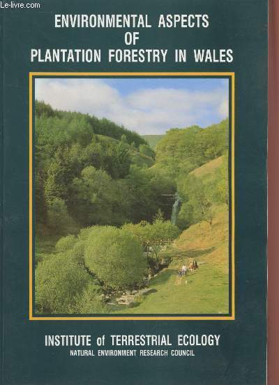 Environmental aspects of plantation forestry in Wales ITE symposium n22 : Proceedings of a symposium held at the Snowdonia National Park Study Centre, Plas Tan-y-Bwlch, Maentwrog, Ggynedd, north Wales 20-21 November 1986.