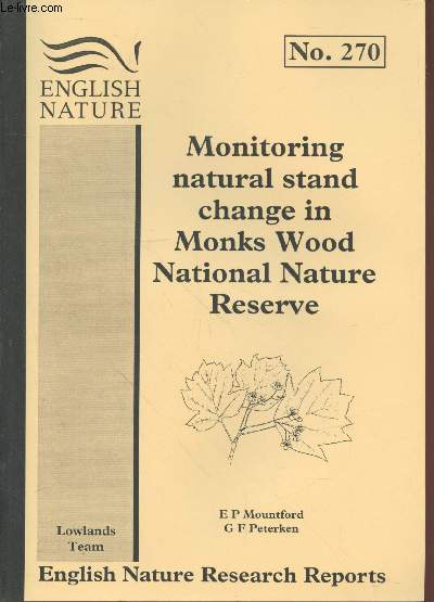 English Nature Research Reports n270. Monitoring natural stand change in Monks Wood National Nature Reserve.