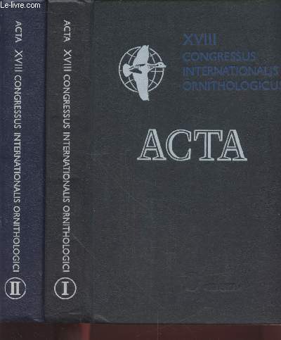XVIII Congressus Internationalis Ornithologicus Moscow August 16-24, 1982 Acta Tome I et Tome II (en deux volumes). Sommaire : Breeding ecology of the two populations of turdus grayi at localities of different human influence in Panama Lowland - etc.