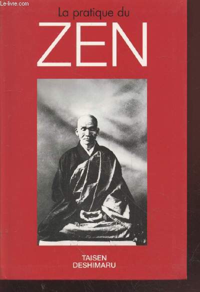 La pratique du Zen Za-Zen suivi des textes sacrs du Zen Hokyo Zan Mai et San Do Kai et de Teisho enseignement donn aux disciples pendant le za-zen
