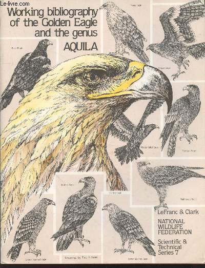 Scientific & Technical Series n7 : Working bibliography of the Golden Eagle and the genus Aquila