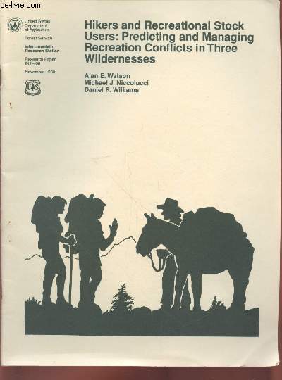 Research Paper INT-468 November 1993 : Hikers and Recreational Stock Users : Predicting and Managin Recreation Conflicts in Three wildernesses.