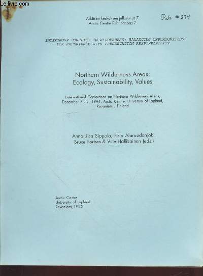 Tir  part : Arctic Centre Publications 7 : International conference on Notrhern wilderness areas december 7-9, 1994 : Intergroup conflict in wilderness : Balancing opportunities for experience with preservation responsability.