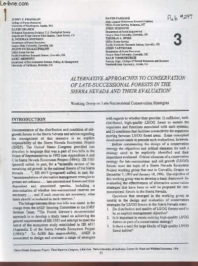 Tir  part : Sierra Nevada Ecosystem Projects : Final Report to Congress. Addendim. Pub.297. Alternative approaches to conservation of late-successional forests in the Sierra Nevada and their evaluation.