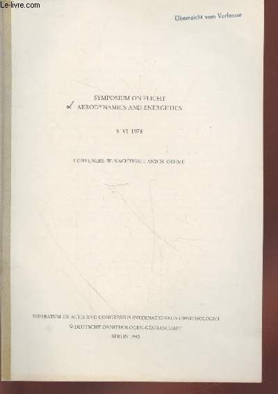 Tir  part : Separatum EX Actis XVII Congressus internationalis ornithologici :5.VI.1978. Symposium on flight aerodynamics and energetics.