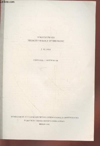 Tir  part : Separatum Ex Actis XVII Congressus internationalis Ornithologici : 5.VI. 1978. Symposium on Neuroethology of Birdsong