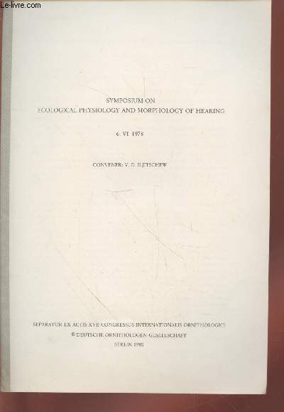 Tir  part : Separatum Ex Actis XVII Congressus internationalis Ornithologici : 6.VI.1978. Symposium on ecological physiology and morphology of hearing.