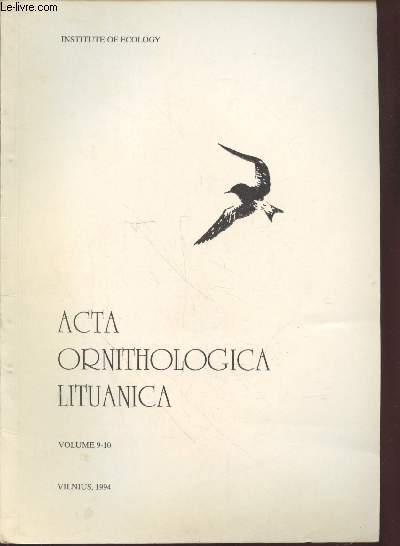 Acta Ornithologica Lituanica Volume 9-10. Sommaire : Species specificity of bird migration control - Phenology of birds arrival to eastern europe - Wheather factors affecting migratory activity of low-flying nocturnal migrants in autumn.etc.