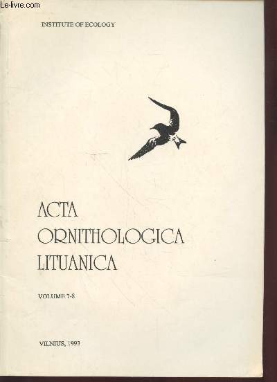 Acta Ornithologica Lituanica Vol.7-8. Sommaire : Preliminary report on winter-period beached bird densities in the LIthuanian Coastal Waters - Post-breeding Avifauna of South Lithuanian Lakes species composition and numbers - etc.