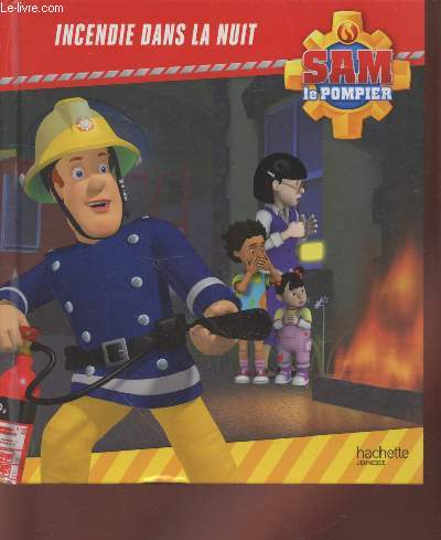 Sam le Pompier : Incendie dans la nuit.