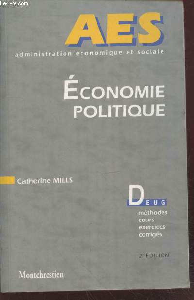 Administration Economique et Sociale : Economie politique - DEUG : mthodes, cours, exercices, corrigs.