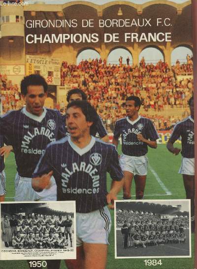 Le grand livre d'or des Girondins de Bordeaux F.C. : Champions de France