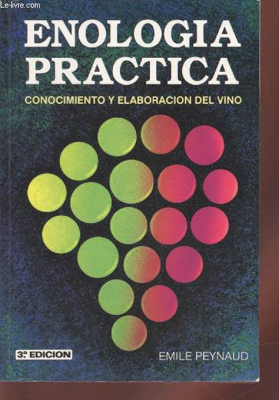 Enologia Practitca : Conocimiento y elaboracion del vino