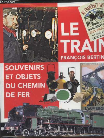 Le Train : souvenirs et objets du chemin de fer.