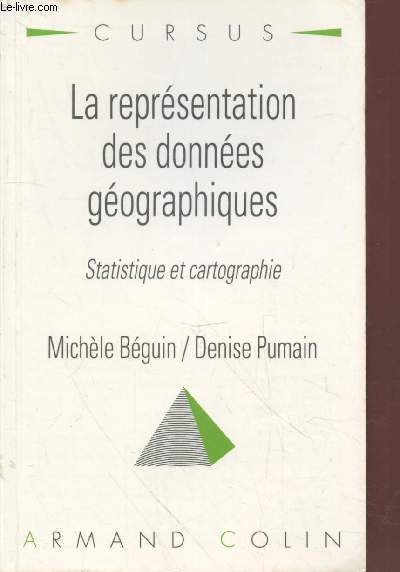 La reprsentation des donnes gographiques : Statistique et cartographie (Collection : 