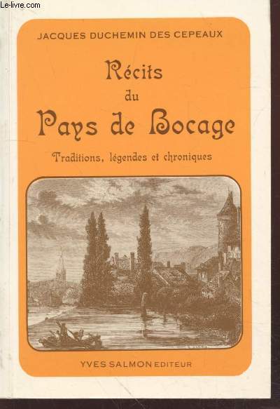 Rcits du pays de Bocage :Traditions, Lgendes et Chroniques