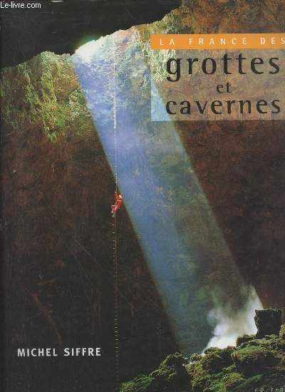 La France des grottes et cavernes