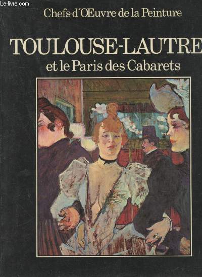 Toulouse-Lautrec et le Paris des Cabarets (Colleciton : 