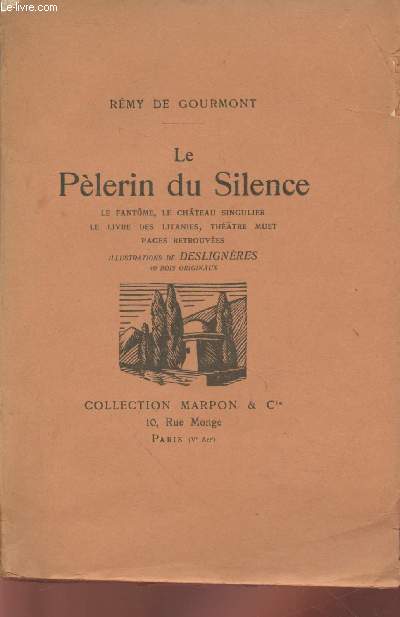 Le Plerin du Silence - Le Fantme - Le Chteau singulier - Le livre des Litanies - Thtre muet - Pages retrouves.