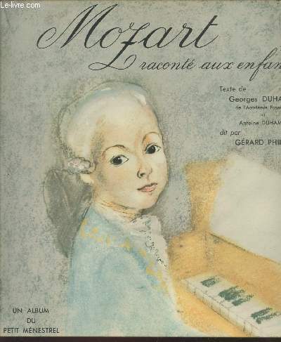 Mozart racont aux enfants : La vie de W.-A. Mozart raconte aux enfants + 1 Disque 33 tours. (Collection : 