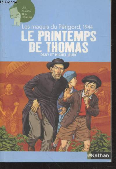 Les maquis du Prigord, 1944 : Le printemps de Thomas (Collection : 