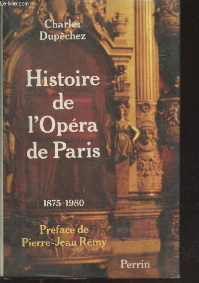 Histoire de l'Opra de Paris : Un sicle au Palais Garnier 1875-1980