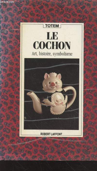 Le cochon : Art, histoire, symbolisme (Collection : 