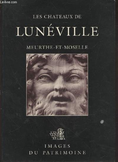 Les Chteaux de Lunville : Meurthe-et-Moselle (Collection : 