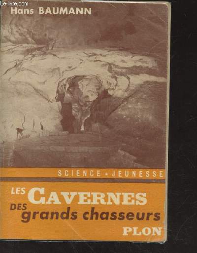 Les cavernes des grands chasseurs : Quatre enfants et un chien dcouvrent la prhistoire (Collection : 