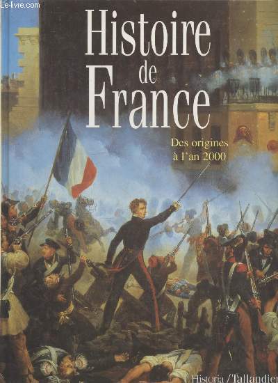 Histoire de France : Des origines  l'an 2000 (Collection : 