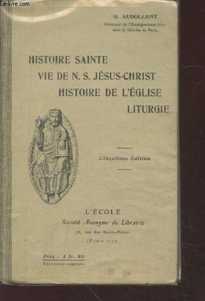Histoire Sainte - Vie de N.-S. Jsus-Christ - Histoire de l'Eglise - Liturgie
