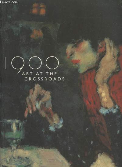 1900 : Art at the crossroads