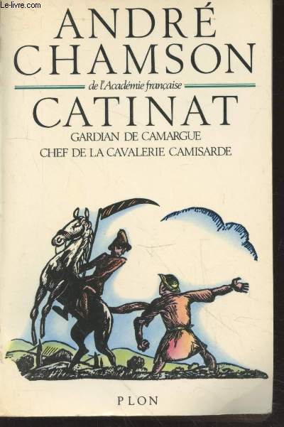 Catinat gardian de Camargue, chef de la cavalerie camisarde