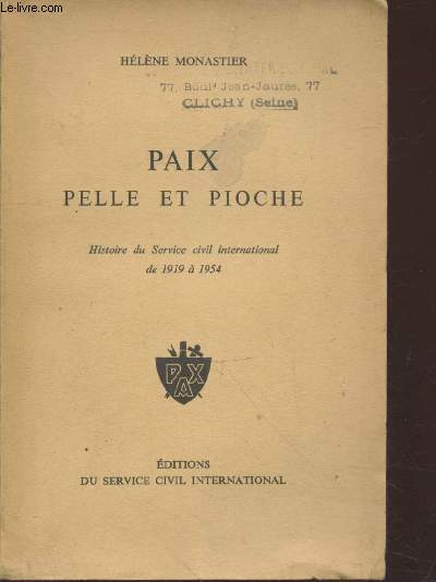 Paix, pelle et pioche : Histoire du Service civil international de 1919  1954
