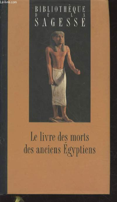Le livre des morts des anciens gyptiens (Collection : 
