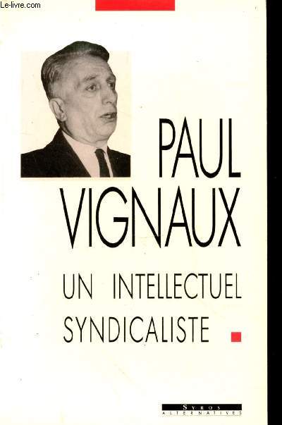 Paul Vignaux : Un intellectuel syndicaliste