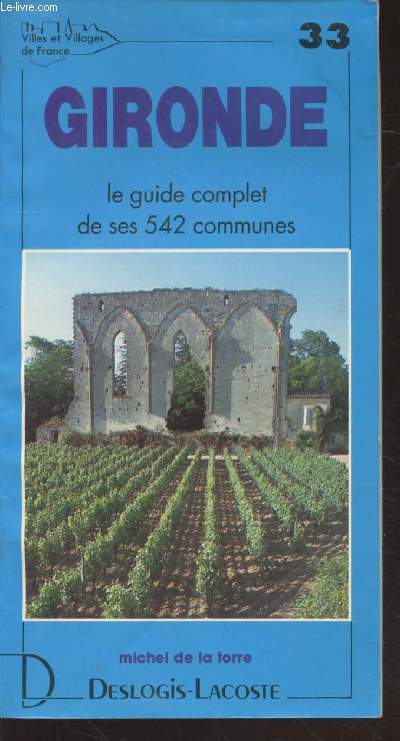 Gironde 33 : Le guide complet de ses 542 communes