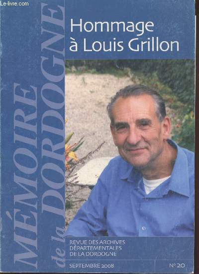 Revue des Archives Dpartementales de la Dordogne n20 Septembre 2008 : Hommage  Louis Grillon (Collection : 