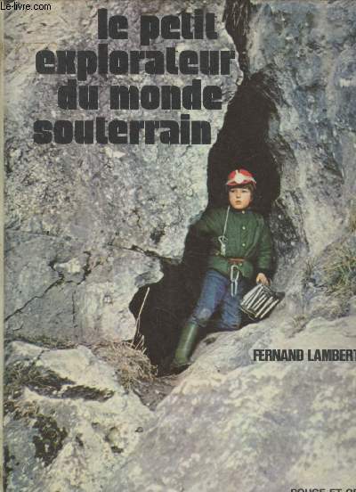 Le petit explorateur du monde souterrain (Collection : 