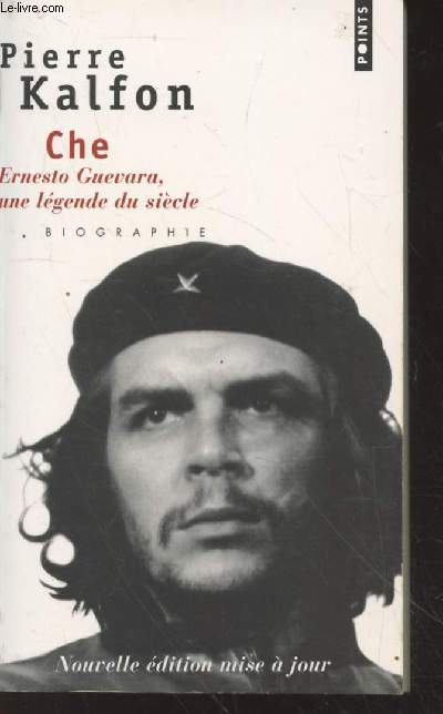 Che : Ernesto Guevara, une lgende du sicle (Collection : 
