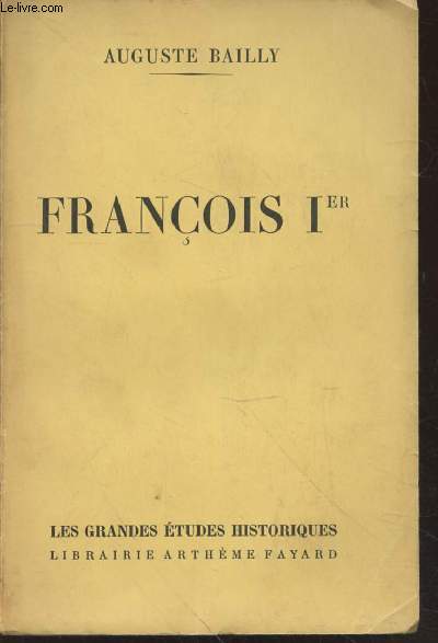 Franois Ier : Restaurateur des Lettres et des Arts (Collection : 