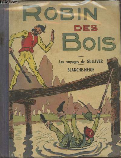 Les voyages de Gulliver - Robin des Bois - Blanche-Neige