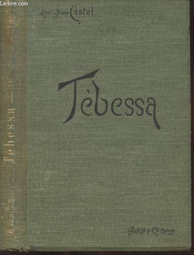 Tbessa : Histoire et description d'un territoire algrien - Tome 2