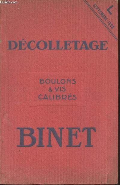 Catalogue L Septembre 1928 : Boulonnerie et visserie dcolletes, crous dcollets - Etablissement Alphonse Binet