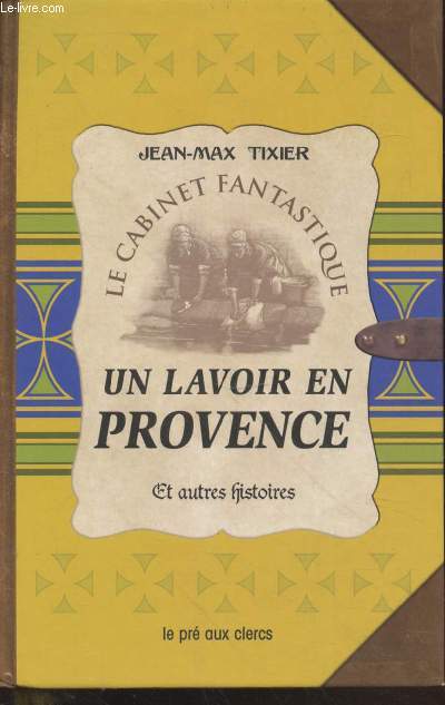 Un lavoir en Provence et autres histoires (Collection : 