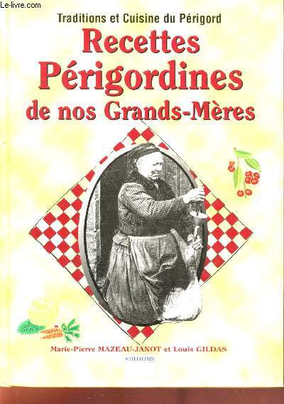 Recettes Prigordines de nos Grands-Mres (Collection : 